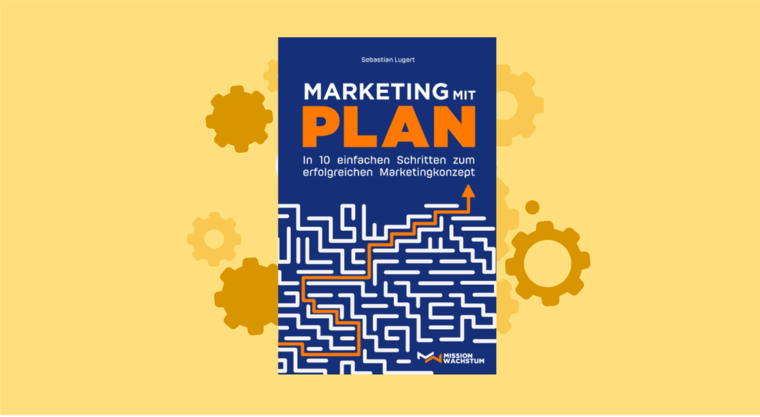 Read more about the article Buchrezension: Marketing mit Plan von Sebastian Lugert